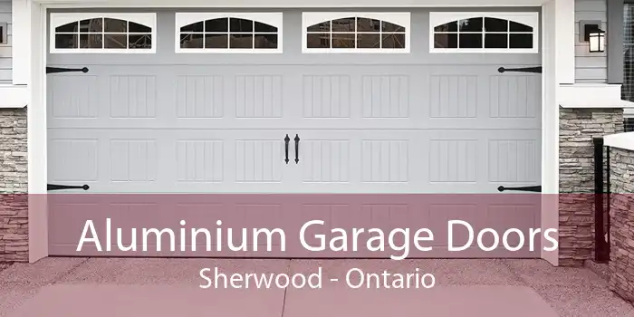 Aluminium Garage Doors Sherwood - Ontario
