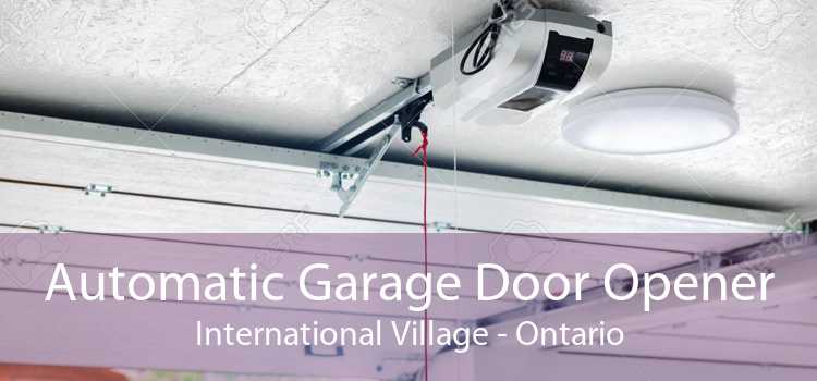 Automatic Garage Door Opener International Village - Ontario