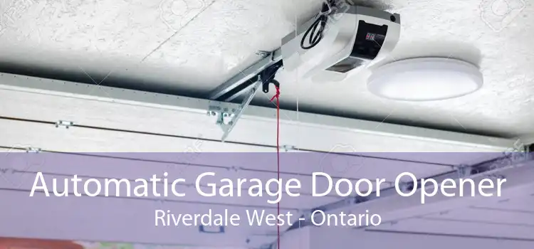 Automatic Garage Door Opener Riverdale West - Ontario