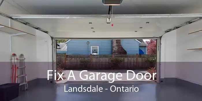 Fix A Garage Door Landsdale - Ontario