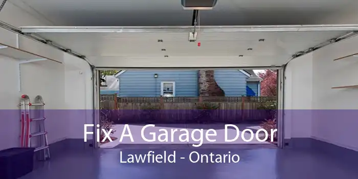 Fix A Garage Door Lawfield - Ontario