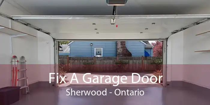 Fix A Garage Door Sherwood - Ontario