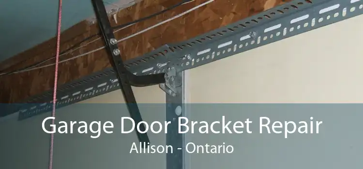 Garage Door Bracket Repair Allison - Ontario