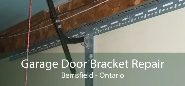 Garage Door Bracket Repair Berrisfield - Ontario