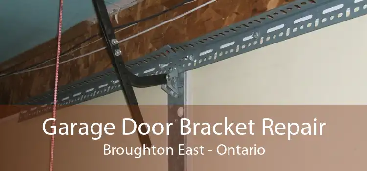 Garage Door Bracket Repair Broughton East - Ontario