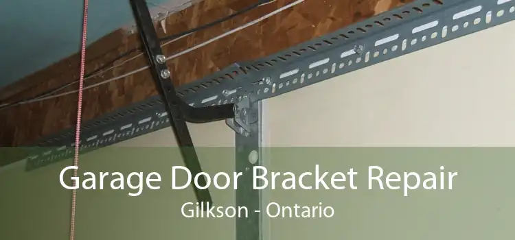 Garage Door Bracket Repair Gilkson - Ontario