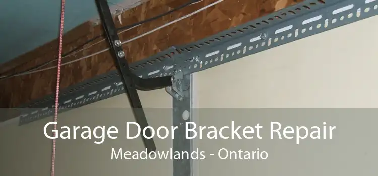 Garage Door Bracket Repair Meadowlands - Ontario