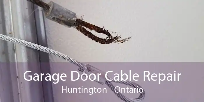 Garage Door Cable Repair Huntington - Ontario
