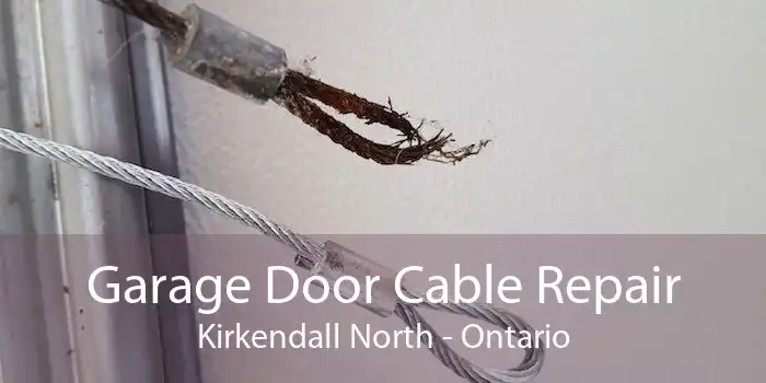 Garage Door Cable Repair Kirkendall North - Ontario