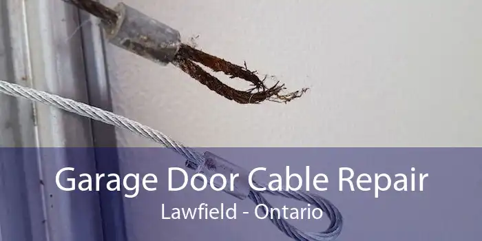 Garage Door Cable Repair Lawfield - Ontario