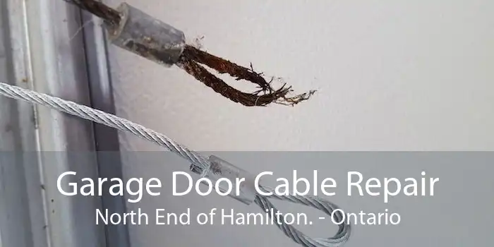 Garage Door Cable Repair North End of Hamilton. - Ontario