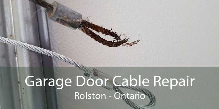 Garage Door Cable Repair Rolston - Ontario