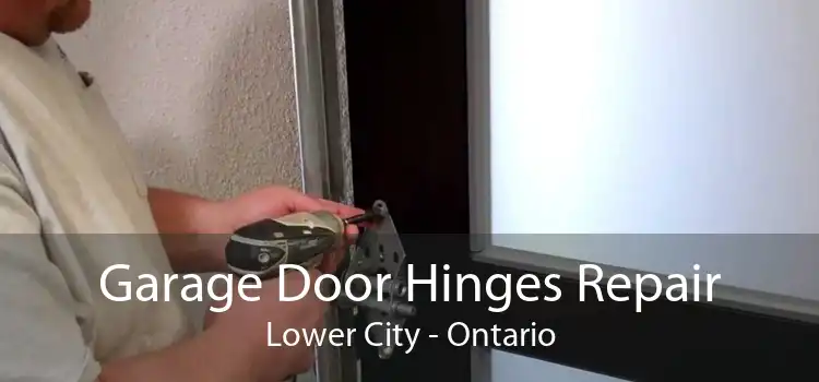 Garage Door Hinges Repair Lower City - Ontario
