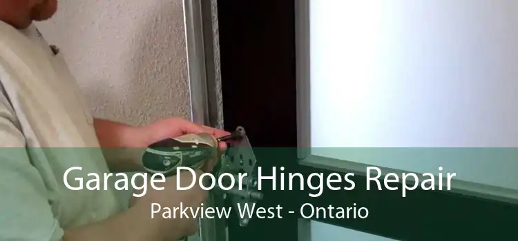 Garage Door Hinges Repair Parkview West - Ontario