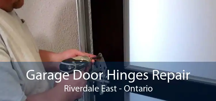 Garage Door Hinges Repair Riverdale East - Ontario