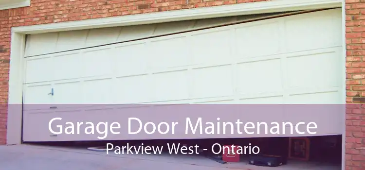 Garage Door Maintenance Parkview West - Ontario