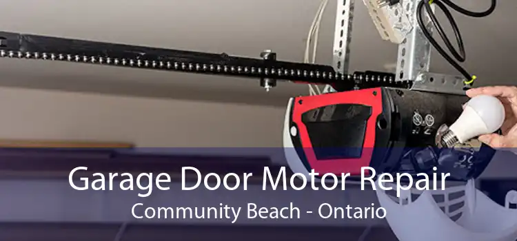 Garage Door Motor Repair Community Beach - Ontario
