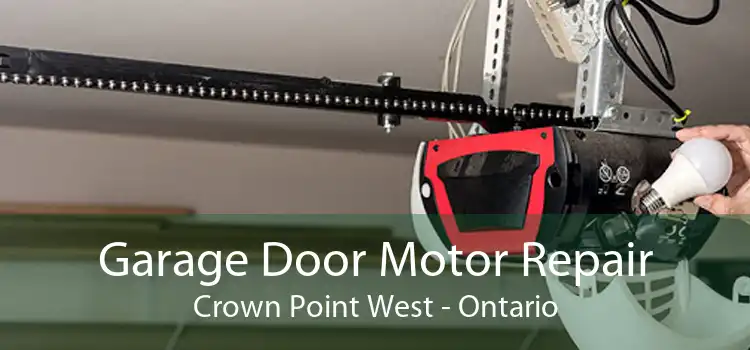 Garage Door Motor Repair Crown Point West - Ontario