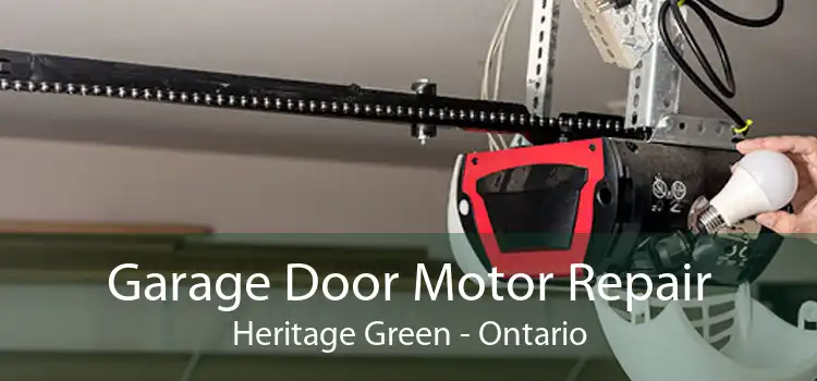 Garage Door Motor Repair Heritage Green - Ontario