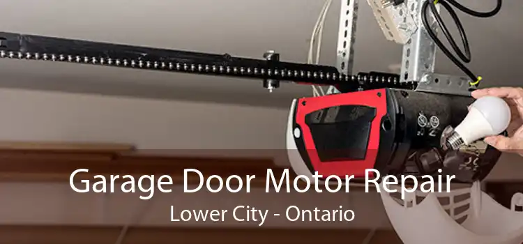 Garage Door Motor Repair Lower City - Ontario
