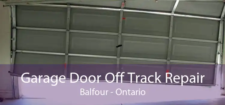 Garage Door Off Track Repair Balfour - Ontario