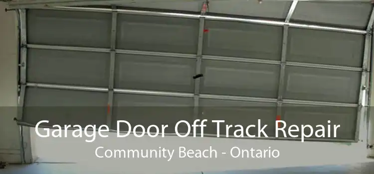 Garage Door Off Track Repair Community Beach - Ontario