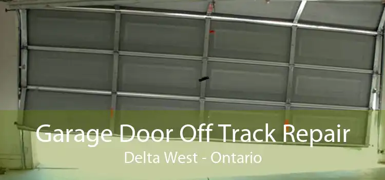 Garage Door Off Track Repair Delta West - Ontario