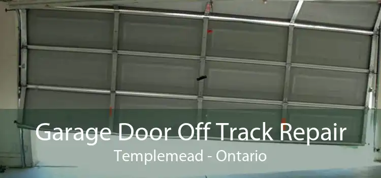 Garage Door Off Track Repair Templemead - Ontario