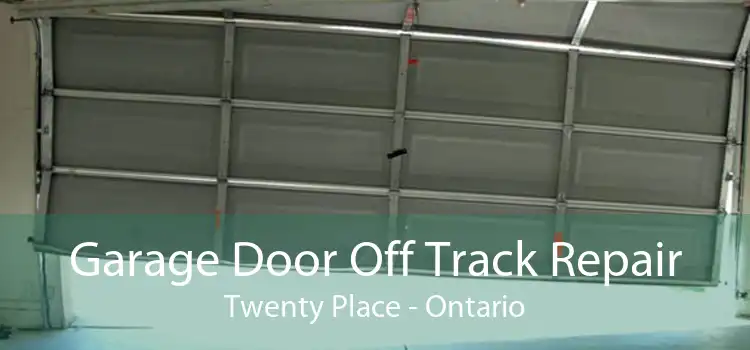 Garage Door Off Track Repair Twenty Place - Ontario
