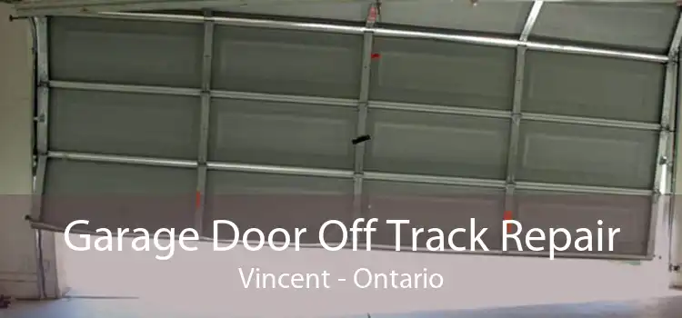 Garage Door Off Track Repair Vincent - Ontario