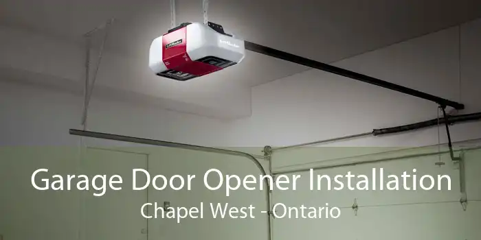 Garage Door Opener Installation Chapel West - Ontario