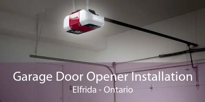 Garage Door Opener Installation Elfrida - Ontario
