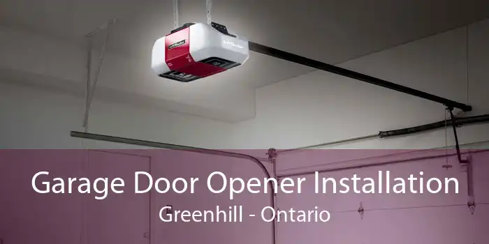Garage Door Opener Installation Greenhill - Ontario