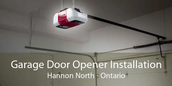 Garage Door Opener Installation Hannon North - Ontario