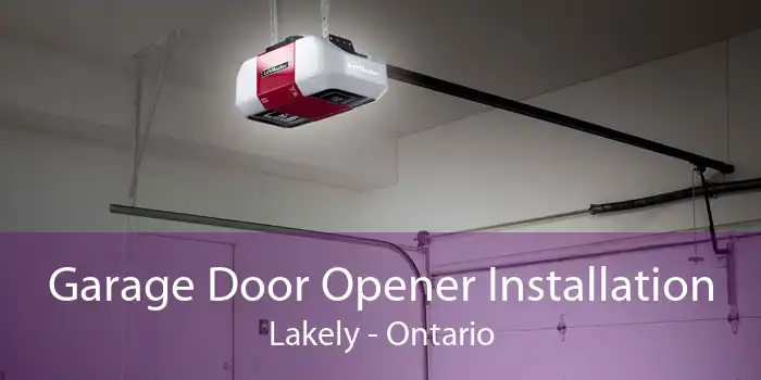 Garage Door Opener Installation Lakely - Ontario