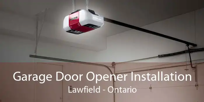 Garage Door Opener Installation Lawfield - Ontario