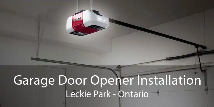 Garage Door Opener Installation Leckie Park - Ontario