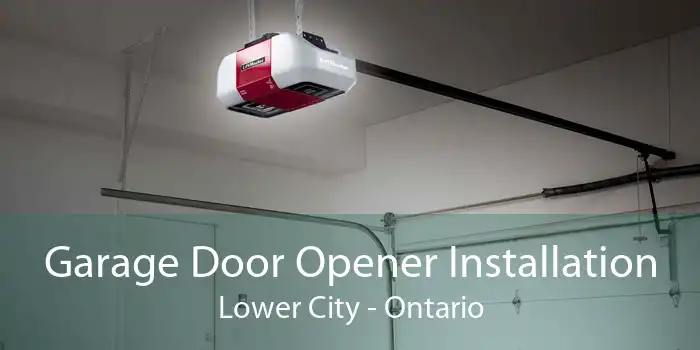 Garage Door Opener Installation Lower City - Ontario