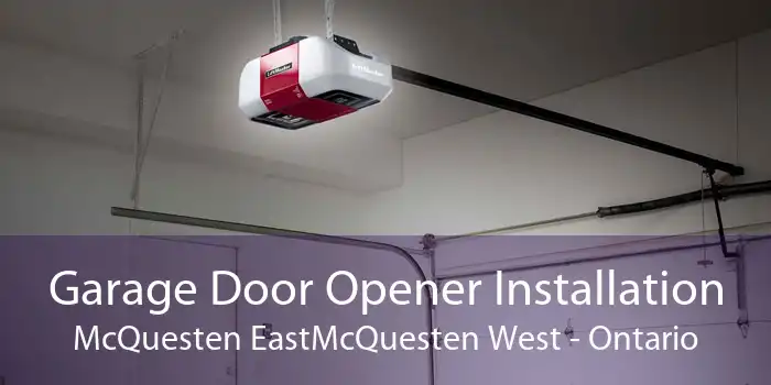 Garage Door Opener Installation McQuesten EastMcQuesten West - Ontario