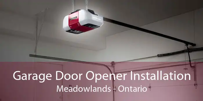 Garage Door Opener Installation Meadowlands - Ontario