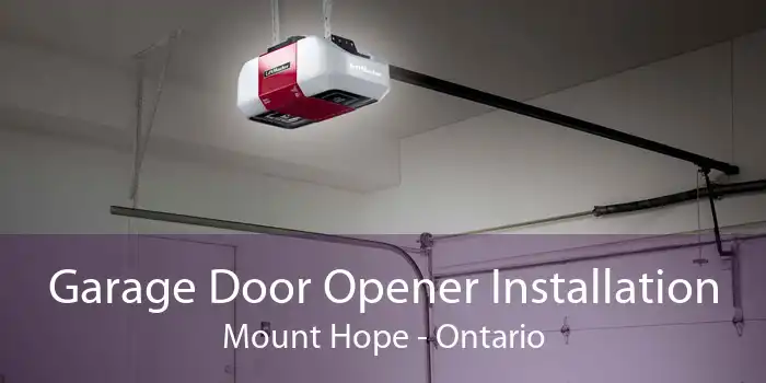 Garage Door Opener Installation Mount Hope - Ontario