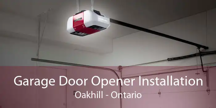Garage Door Opener Installation Oakhill - Ontario