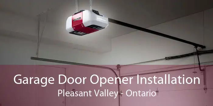 Garage Door Opener Installation Pleasant Valley - Ontario