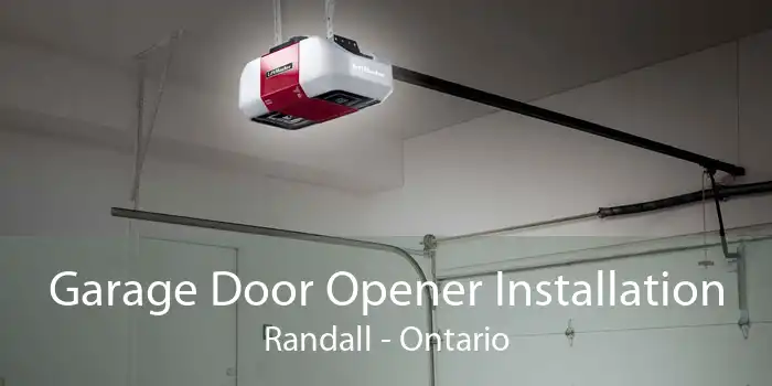 Garage Door Opener Installation Randall - Ontario