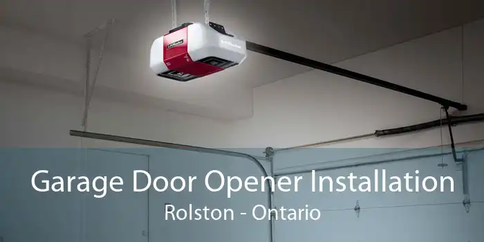 Garage Door Opener Installation Rolston - Ontario