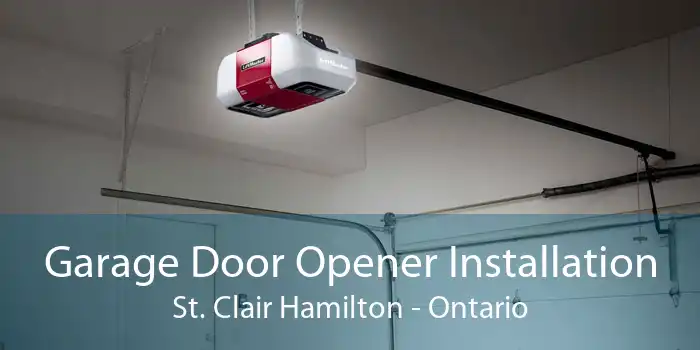 Garage Door Opener Installation St. Clair Hamilton - Ontario