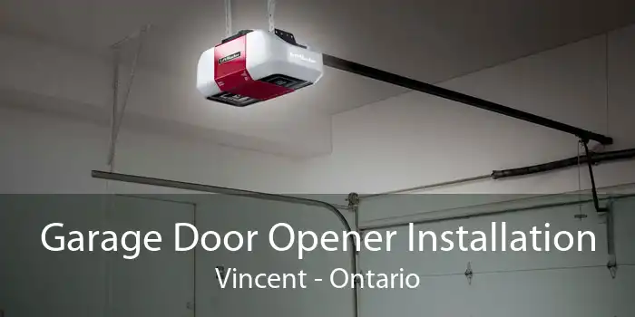 Garage Door Opener Installation Vincent - Ontario