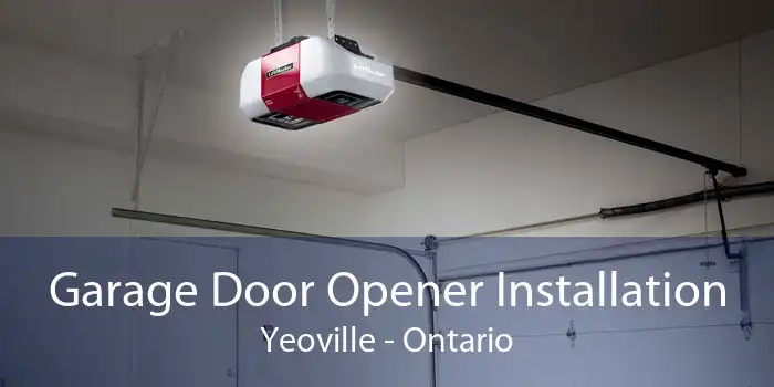 Garage Door Opener Installation Yeoville - Ontario