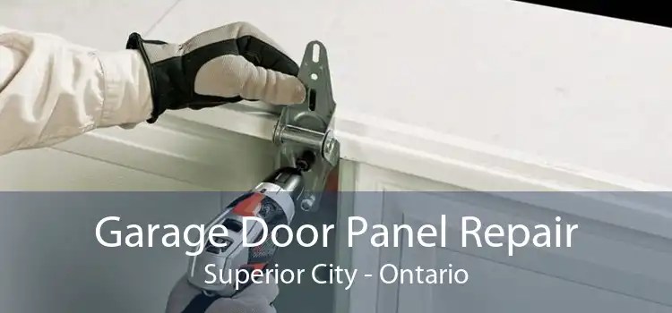 Garage Door Panel Repair Superior City - Ontario
