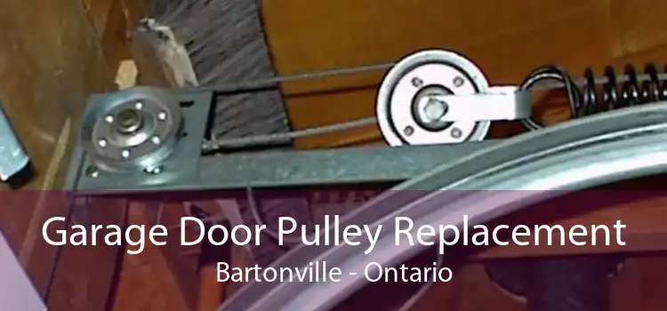 Garage Door Pulley Replacement Bartonville - Ontario
